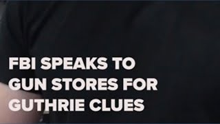 FBI speaks to gun stores for Nancy Guthrie clues