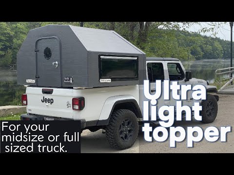 Ultra light topper/Camper for your Gladiator or almost any truck. 4 season comfort and style.