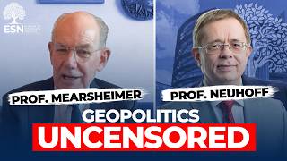 John Mearsheimer: Geopolitics Uncensored