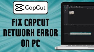 Fix Capcut Network Error on PC (easy solution)