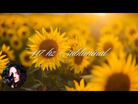 417 Hertz ⋆ Tudo se alinha magicamente para você ⋆ Música + Subliminal