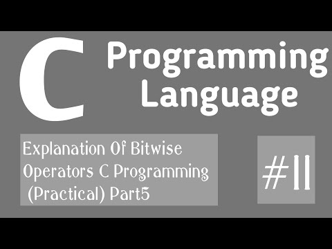 Explanation Of Bitwise Operators C Programming (Practical) Part5