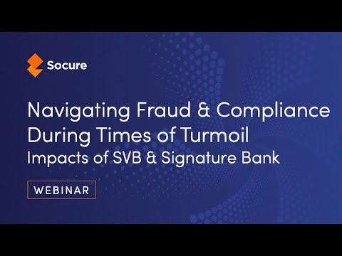 Webinar: Navigating Fraud & Compliance: Impacts of SVB & Signature Bank