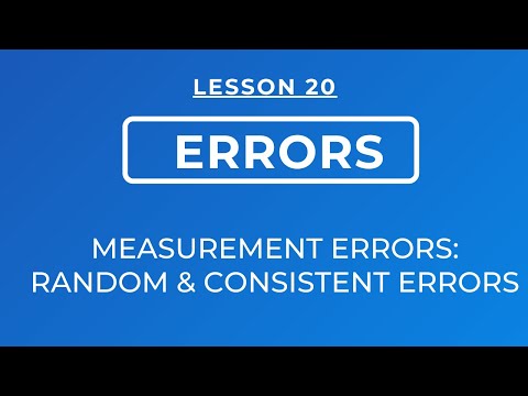 LESSON 20 - MEASUREMENT ERRORS IN SOCIAL SCIENCE RESEARCH: RANDOM & CONSISTENT ERRORS