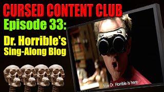 Cursed Content Club #33: Dr Horrible's Sing-Along Blog