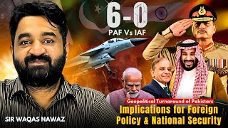 Geopolitical Turnaround of Pakistan: Implications for Foreign Policy & National Security|Waqas Nawaz