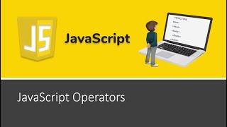 JavaScript Tutorial 10: JavaScript Operators
