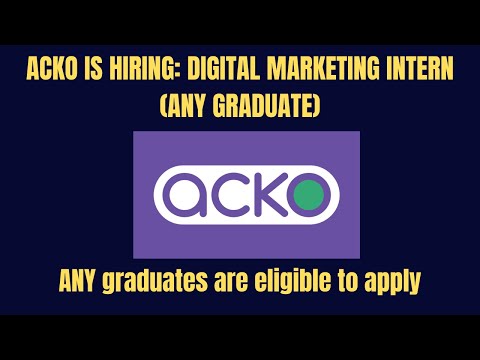 ACKO IS HIRING: DIGITAL MARKETING INTERN (ANY GRADUATE)
