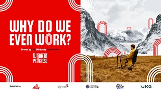 WHY DO WE EVEN WORK? (Trailer - Work in Progress documentary)