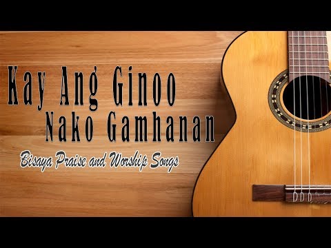 KAY ANG GINOO NAKO GAMHANAN with LYRICS