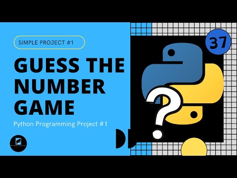 Python Programming |  Project 1 | Number Guessing Game with Python! | Tutorial #37