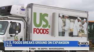 US Foods breaks ground on 170,000-square-foot expansion in Buda