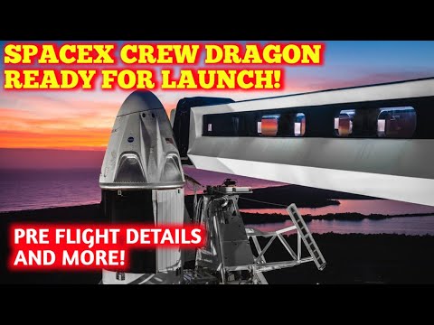 SPACEX DM-2 CREW DRAGON DEMO MISSION 2 - PreFlight Details and More!