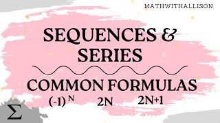 Calculus 2 - Sequences & Series: Common Formulas