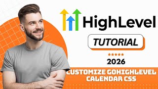 How to Customize GoHighLevel Calendar CSS (2026 Tutorial)