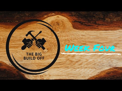 The Big Build Off Week 4