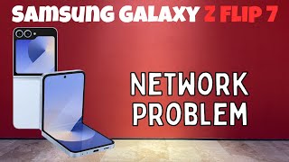 Samsung Network Problem || How to fix Network issue Samsung Galaxy Z Flip 7