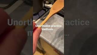 Unorthodox practice methods…