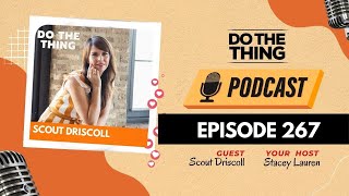 Episode 267: Scout Driscoll: From Solo Freelancer to Innovator in the Branding Arena