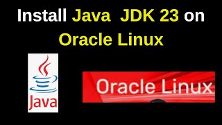 Java JDK 23 Installation and Configuration on Oracle Linux | Install Java jdk on Oracle Linux 9/8