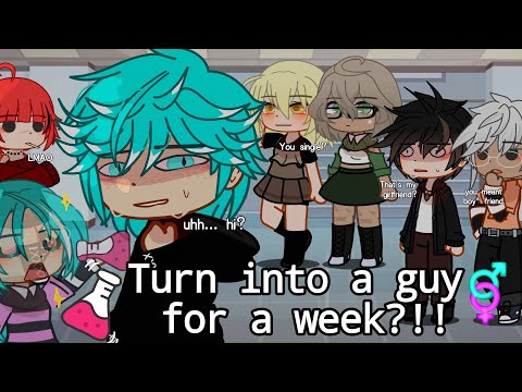 Turn into a guy for a week?!!😨 | GCMM/GachaClubMiniMovie |