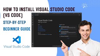 Install VS Code for Beginners – Step-by-Step Setup, Extensions & First Project
