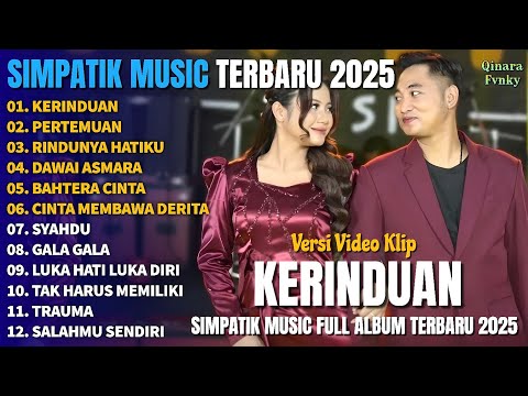 KERINDUAN - PERTEMUAN - RINDUNYA HATIKU - SIMPATIK MUSIC FULL ALBUM TERBARU 2025 | DANGDUT TRENDING