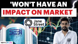 SEBI's Crackdown On Jane Street Won't Affect the Markets: Anand Rathi's Feroze Azzez Analyzes
