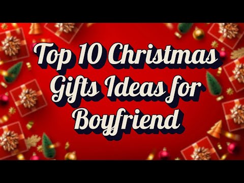 Top 10 Christmas Gift Ideas for Your Boyfriend | Perfect Gifts | best gifts 2024 | gift ideas