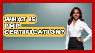 What Is PMP Certification? - Admin Career Guide