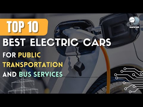 Top 10 Best Electric Cars for Public Transportation and Bus Services
