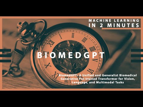 ML in 2 Paper: BiomedGPT - A Unified and Generalist Biomedical Generative Pre-trained Transformer...