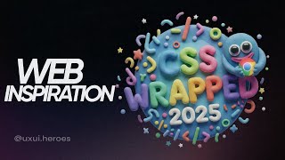 CSS wrapped 2025 by GOOGLE | Website inspirations 🤯 #csswrapped #google