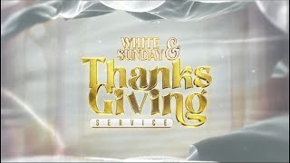 White Sunday & Thanksgiving Service || 1st June, 2025