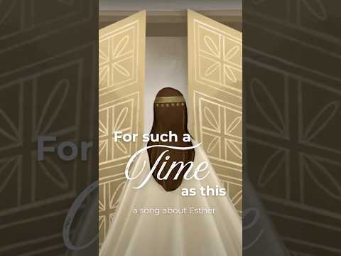 "For Such a Time as This" - A song about Esther