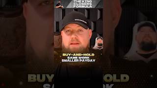 Buy and Hold Same work, Smaller Payday
