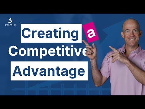 Creating A Competitive Advantage