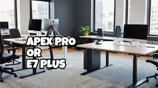 Is the Deskhaus Apex Pro Worth the Extra Cost Compared to FlexiSpot E7 Plus?