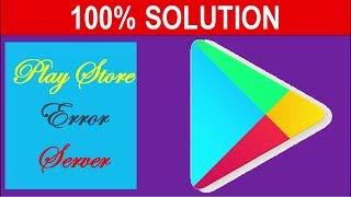 How To Fix Play Store Error Server