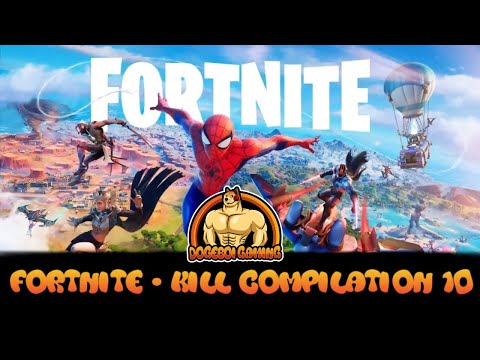 Fortnite - Kill Compilation 10 - DogeBoi Gaming