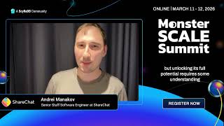 Monster Scale Summit 2026 - Andrei Manakov, Senior Staff Software Engineer at ShareChat