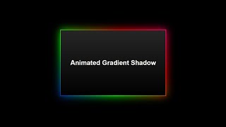 Animated Gradient Shadow Effects - Drop Shadow with Gradient  - Online Front end Tricks