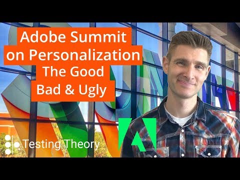 Adobe Summit 2019 on Personalization - The Good, Bad, & Ugly