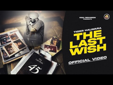 THE LAST WISH Official Video  Tiger Halwara  The Kidd  Latest Punjabi Song 2024  5911 Records