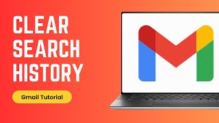 How to Clear Gmail Search History