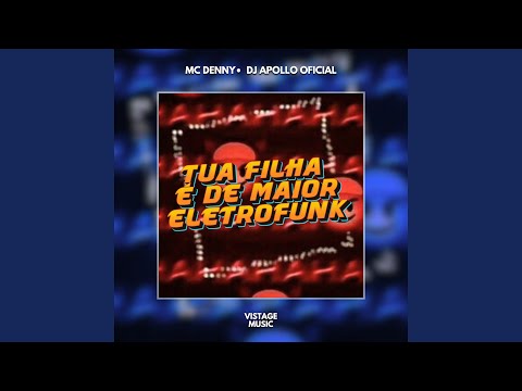 Tua Filha É de Maior (Eletrofunk)