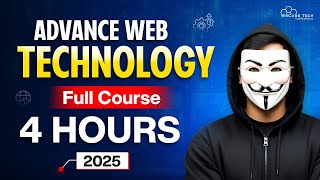 Advanced Web Tech FULL Crash Course In 4 Hours : Hacker's POV