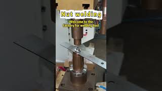 Nut Welding Process and Factory Welding Test Demonstration