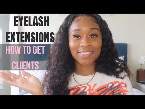 HOW TO GET CLIENTS|EYELASH EXTENSIONS