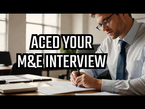 How to Ace Your M&E Interview (Tips from a Former M&E Interviewer)